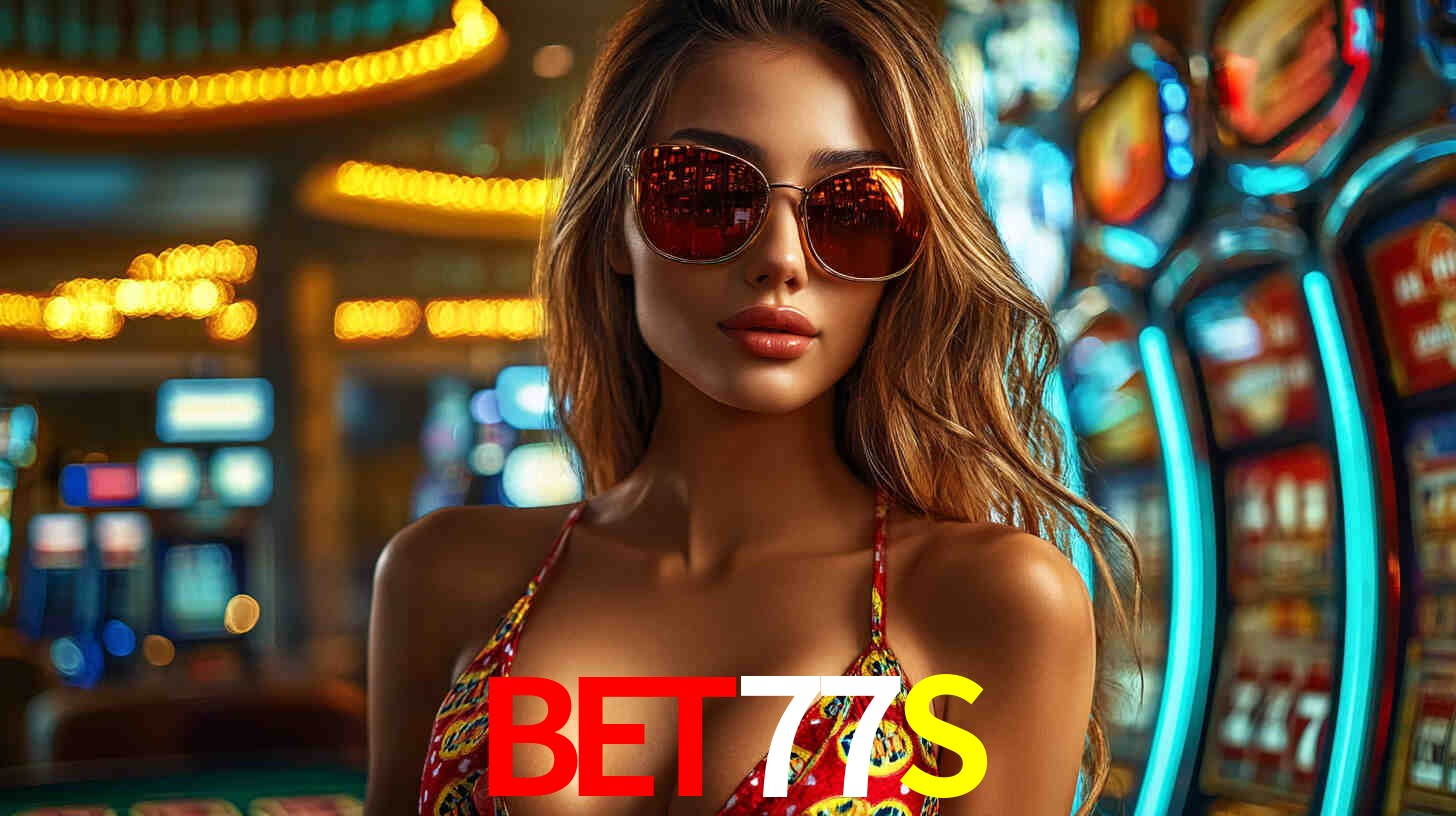 BET77S: Jogos de Caça-Níqueis-Altas Recompensas, Roleta-Velocidade, Blackjack-Desafios Máximos